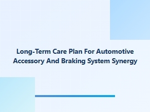 Planning for Synergy: Accessory and Brake System Care