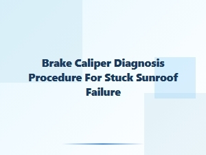 Troubleshooting Sunroof Failure with Brake Caliper Diagnosis