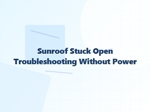 Troubleshooting a Sunroof Stuck Open with No Power